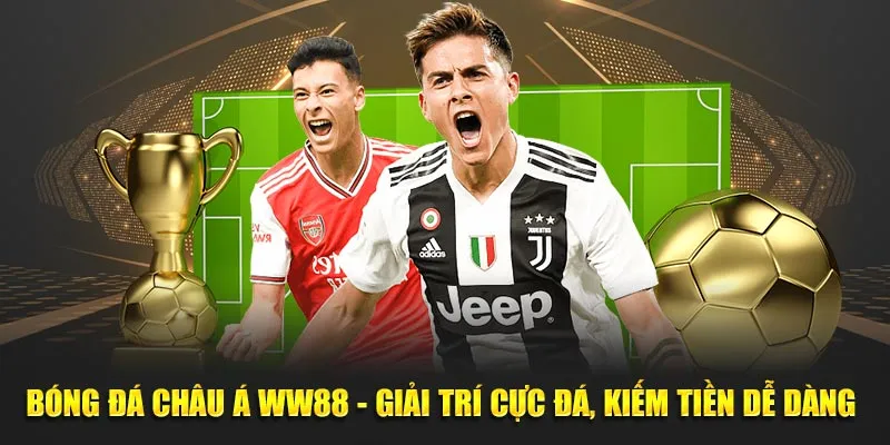 Bóng Đá Châu Á Tại WW88 - Giải Trí Cực Đá, Kiếm Tiền Dễ Dàng