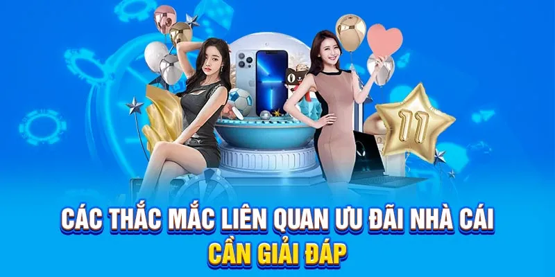 Các thắc mắc liên quan ưu đãi nhà cái cần giải đáp