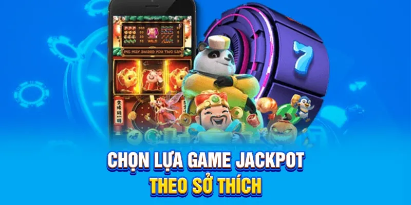 Chọn lựa game jackpot tại WW88 theo sở thích