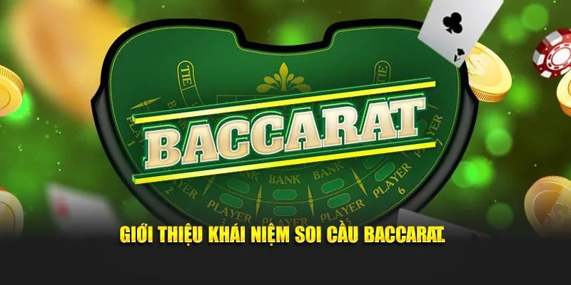 Giới thiệu khái niệm soi cầu baccarat.