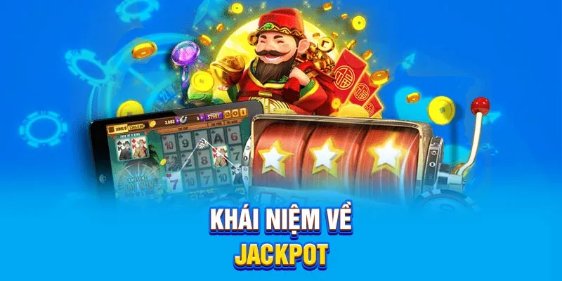 Khái niệm về Jackpot