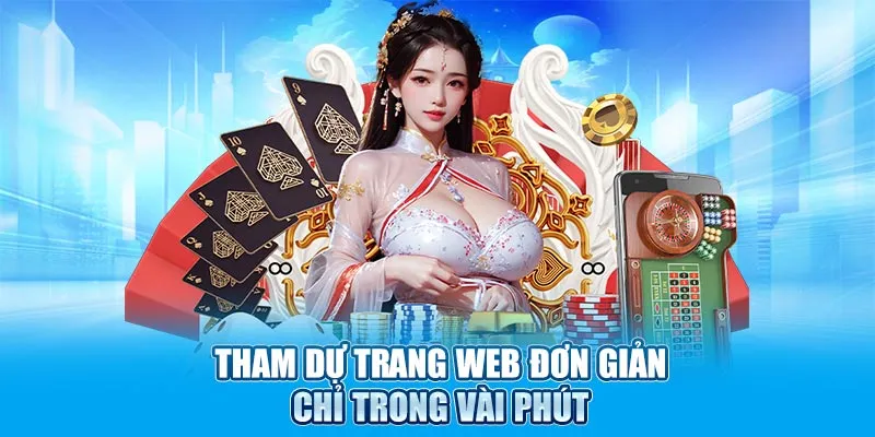 Tham dự trang web đơn giản chỉ trong vài phút