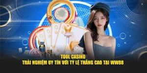 Tool Casino – Trải Nghiệm Uy Tín Với Tỷ Lệ Thắng Cao Tại WW88