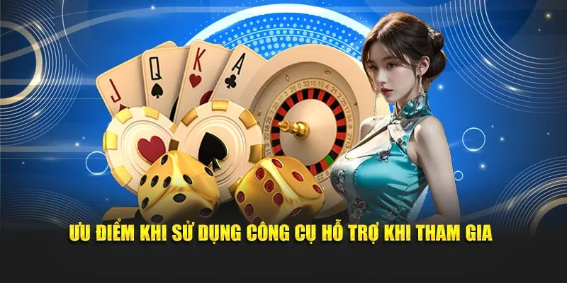 Ưu điểm khi sử dụng công cụ hỗ trợ khi tham gia