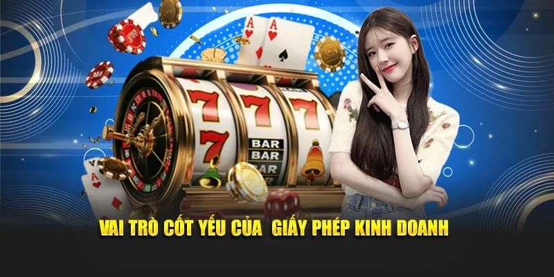 Vai trò cốt yếu của  giấy phép kinh doanh