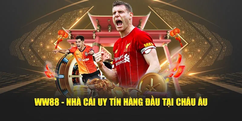 ww88 - Nhà cái uy tín hàng đầu tại Châu Âu